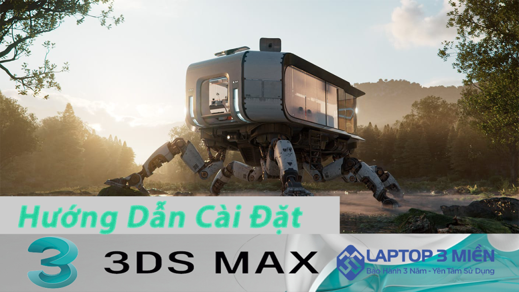 Tải 3DS MAX 2023 Link Google [Đã Test 100%] và Hướng Dẫn Cài Đặt Full